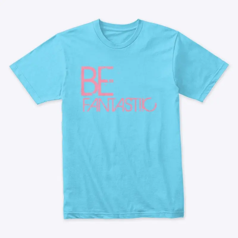 BE FANTASTIIC W/ BACK LOGO