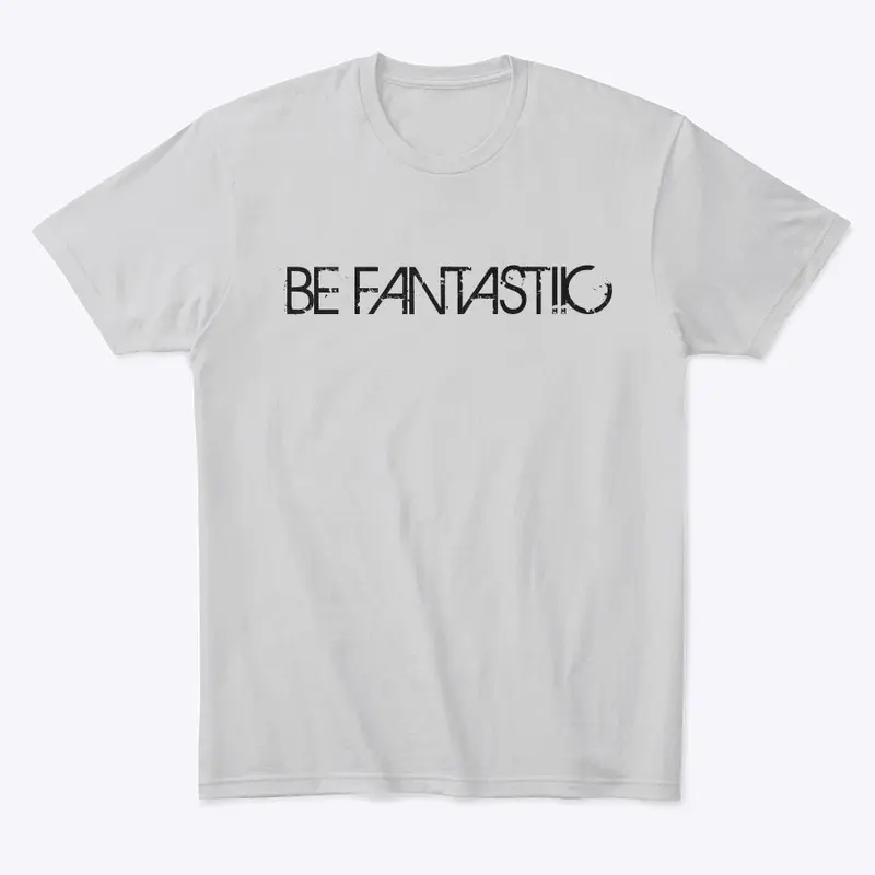 BE FANTASTIIC